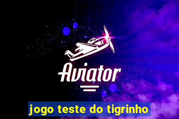 jogo teste do tigrinho